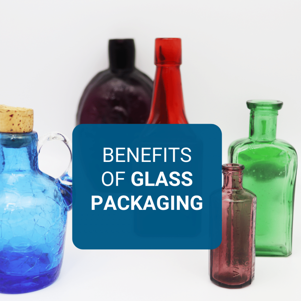 benefits of glass packaging