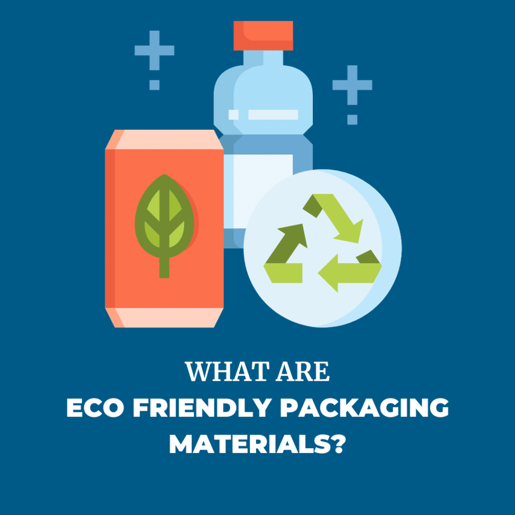 What are eco friendly packaging materials